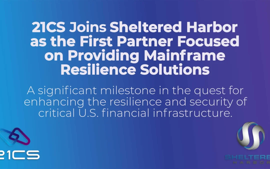 21CS Joins the Sheltered Harbor Alliance to Help Bolster U.S. Financial System Resilience