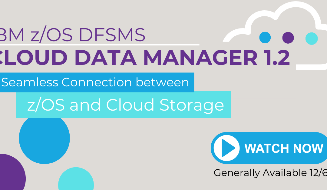 Introducing IBM z/OS DFSMS Cloud Data Manager (DFSMScdm) 1.2